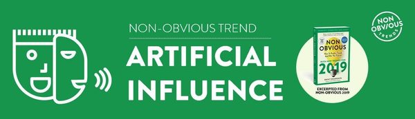 5 Non-Obvious Trends Changing Business In 2019: NO Trend Artificial Influence