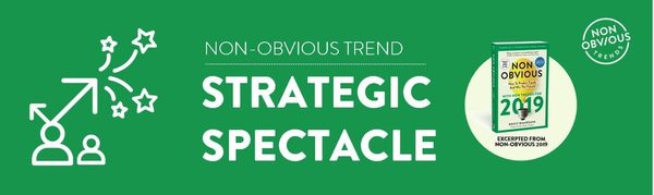 5 Non-Obvious Trends Changing Business In 2019: NO Trend Strategic Spectacle