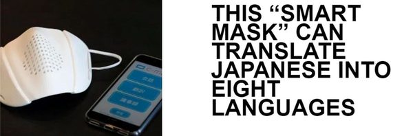 This Japanese Smart Mask Can Act Like a Universal Translator