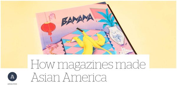 How Magazines Made Asian America