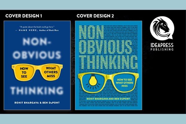 Help Us Pick the Cover for Non-Obvious Thinking ... Our Upcoming Book on Seeing What Others Miss!