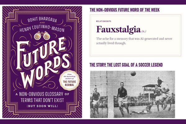 The Non-Obvious Future Word of the Week: Fauxstalgia & The Lost Goal of Pelé