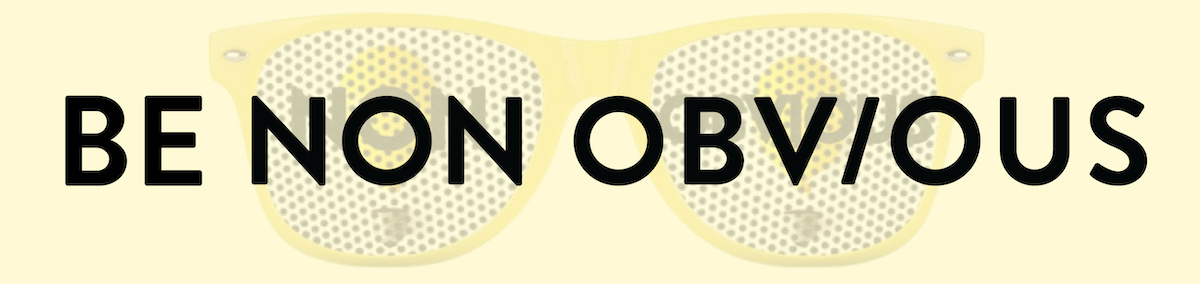 Be Non-Obvious