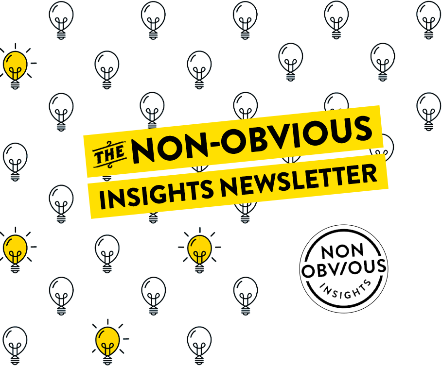 The Non-Obvious Insights Newsletter. Non-Obvious Insights